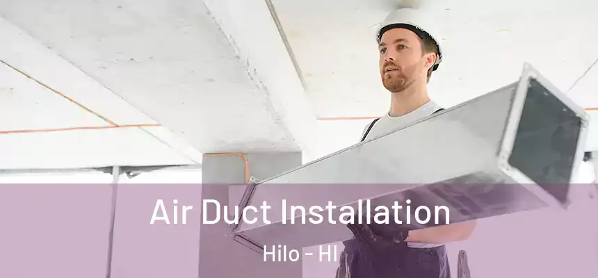 Air Duct Installation Hilo - HI