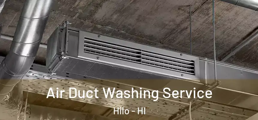 Air Duct Washing Service Hilo - HI