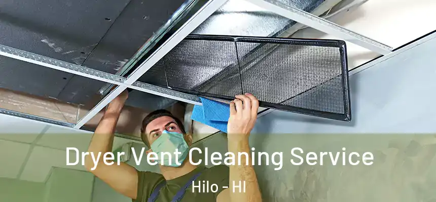 Dryer Vent Cleaning Service Hilo - HI