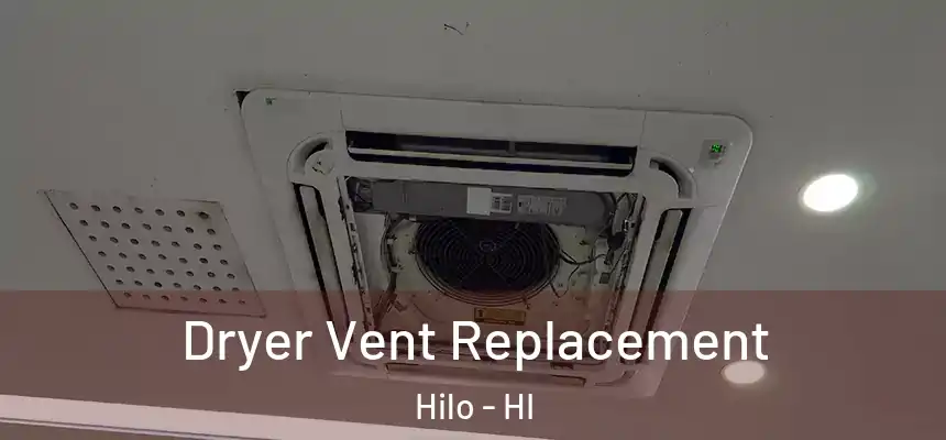 Dryer Vent Replacement Hilo - HI