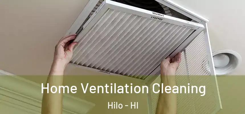 Home Ventilation Cleaning Hilo - HI
