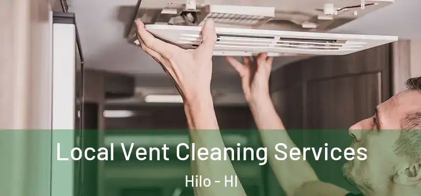  Local Vent Cleaning Services Hilo - HI