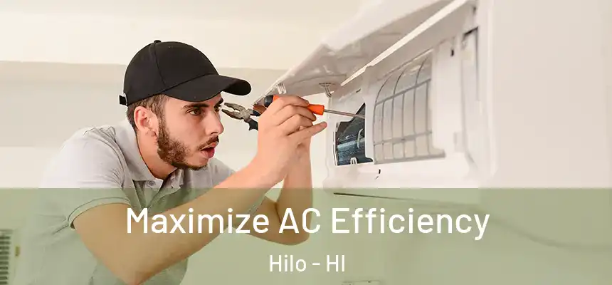 Maximize AC Efficiency Hilo - HI