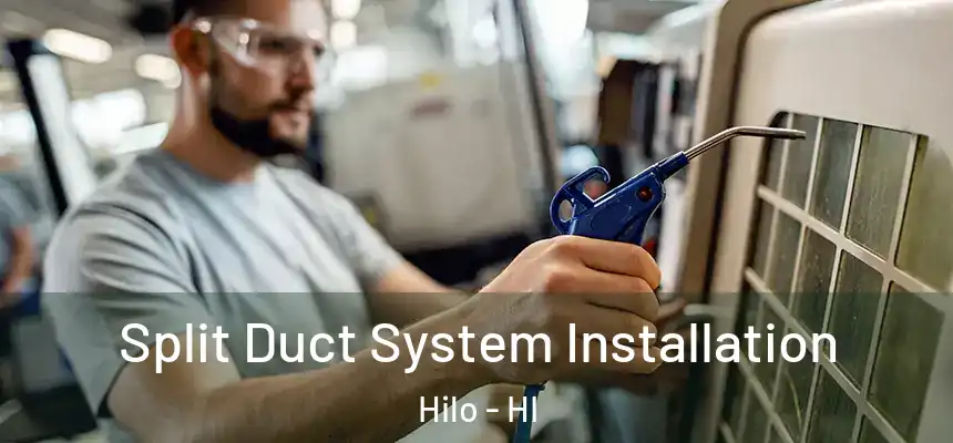 Split Duct System Installation Hilo - HI